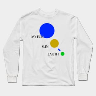 Earth the sun and my ego Long Sleeve T-Shirt